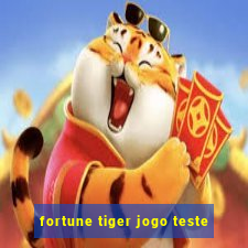 fortune tiger jogo teste